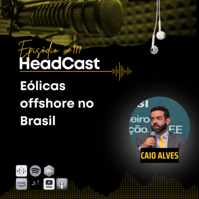 #119 Eólicas offshore no Brasil – Caio Alves