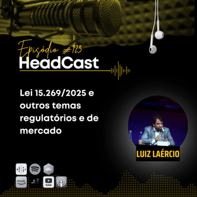 #123 Lei 15.269/2025 e outros temas regulatórios e de mercado – Luiz Laércio