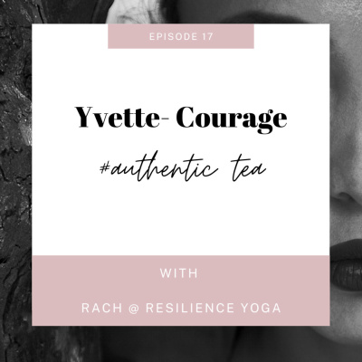 Ep 17: Yvette - Courage