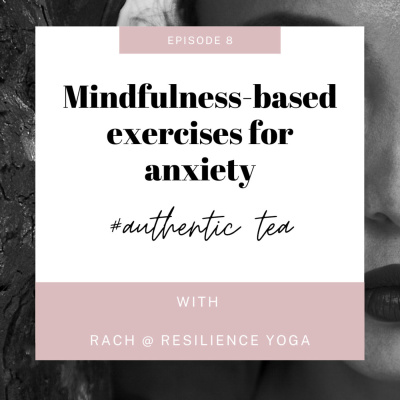 Ep 8: Mindfulness-based exercises for anxiety