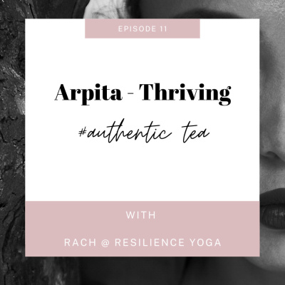 Ep 11: Arpita - Thriving