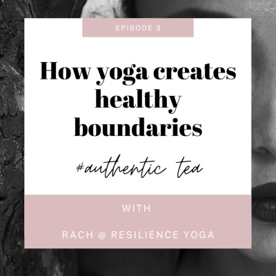 Ep 3: How yoga creates healthy boundaries