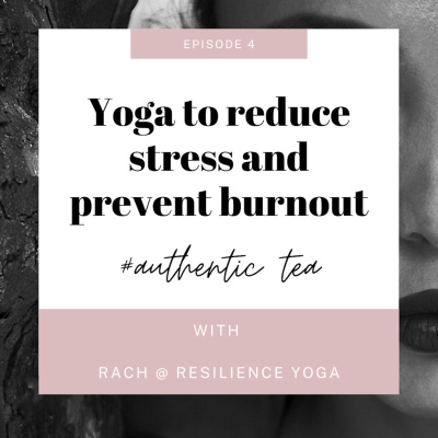 Ep 4: Yoga to reduce stress and prevent burnout