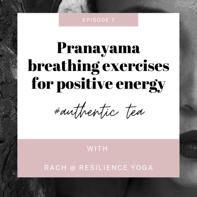 Ep 7: Pranayama breathing exercises for positive energy