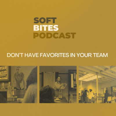 Don’t have favorites in your team