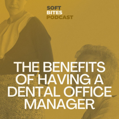 The benefits of having a dental office manager