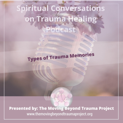 S4E1 Types of Trauma Memories 