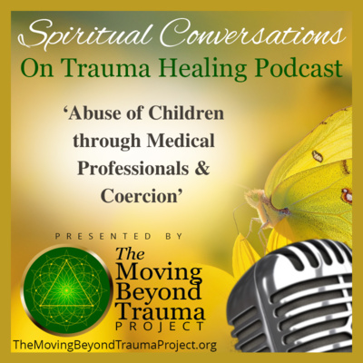 S7E2 - Abuse of Children through Medical Professionals & Coercion