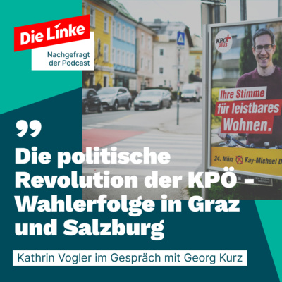 NG#49: Die politische Revolution der KPÖ - Wahlerfolge in Graz und Salzburg