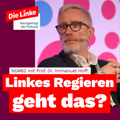 NG#62: Linkes Regieren geht das?