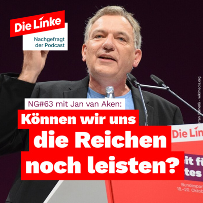NG#63: Können wir uns die Reichen noch leisten?
