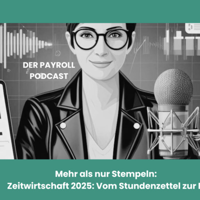 Mehr als nur Stempeln: Zeitwirtschaft 2025 - vom Stundenzettel zur KI