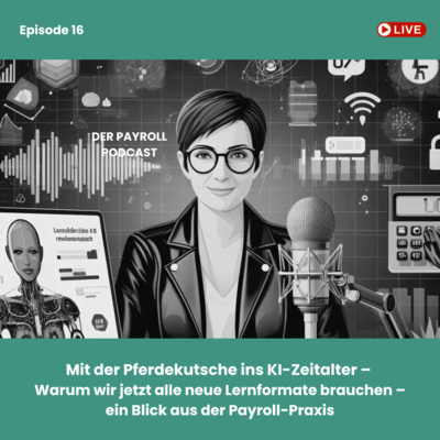 Mit der Pferdekutsche ins KI-Zeitalter? - Warum wir jetzt alle neue Lernformate brauchen – Ein Blick aus der Payroll-Praxis
