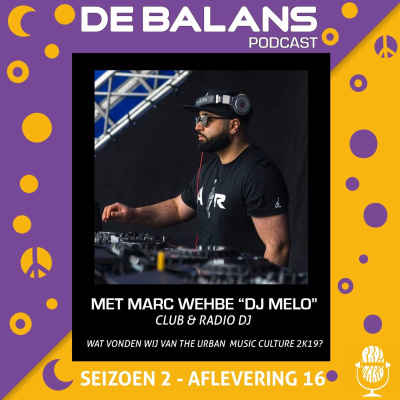 #26:MET MARC WEHBE "DJ MELO" URBAN MUSIC RECAP 2019 "IN 2020 MOGEN MEER VROUWEN IN DE GAME KOMEN"