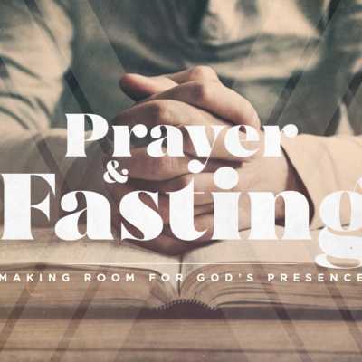 Prayer & Fasting_ Making Room for God's Presence - Buddy Kelley - January 4, 2026