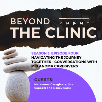 Navigating the Journey Together - Conversations with Melanoma Caregivers