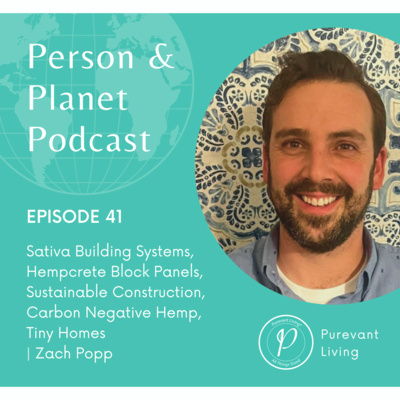 41: Sativa Building Systems, Hempcrete Block Panels, Sustainable Construction, Carbon Negative Hemp, Tiny Homes | Zach Popp