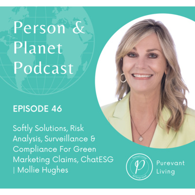 46: Softly Solutions, Risk Analysis, Surveillance & Compliance For Green Marketing Claims, ChatESG | Mollie Hughes