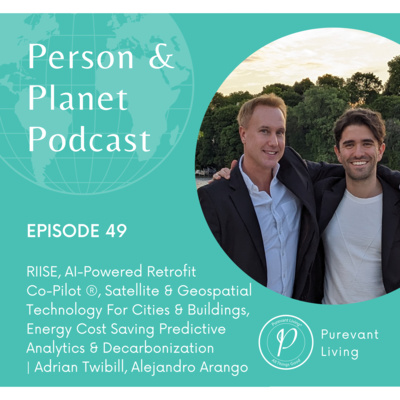 49: RIISE, AI-Powered Retrofit Co-Pilot ®, Satellite & Geospatial Technology For Cities & Buildings, Energy Cost Saving Predictive Analytics & Decarbonization 