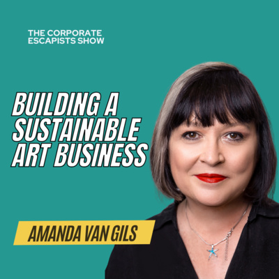 Building a Sustainable Art Business with Amanda van Gils | Ep 189