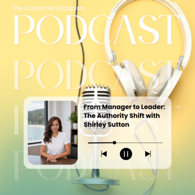 From Manager to Leader: The Authority Shift with Shirley Sutton