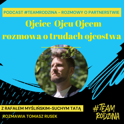 Ojciec Ojcu Ojcem. Rozmowa o trudach ojcostwa