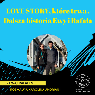 LOVE STORY, które trwa. Dalsza historia Ewy i Rafała