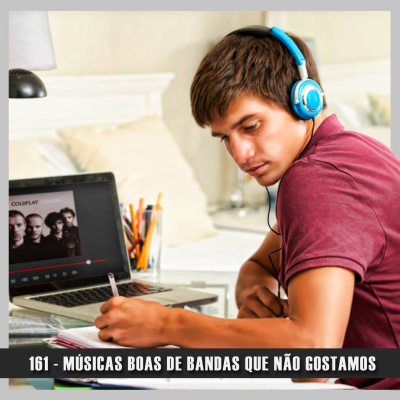 Doublecast 161 - Músicas boas de bandas que não gostamos