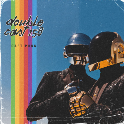 Doublecast 158 - Daft Punk