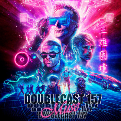 Doublecast 157 - MUSE