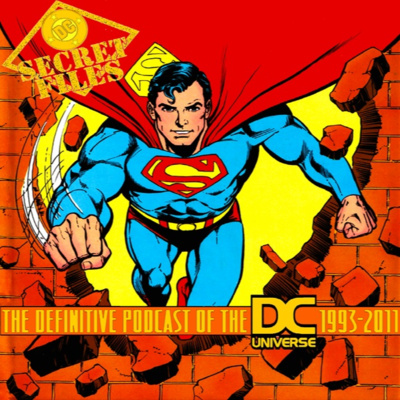 DC Secret Files Podcast Vol. VII: The Life Story of Superman