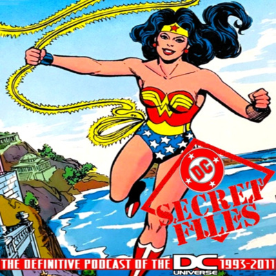 DC Secret Files Podcast Vol. XIII: The Wonder Woman Chronicles