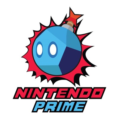 Nintendo Prime Podcast Ep. 30
