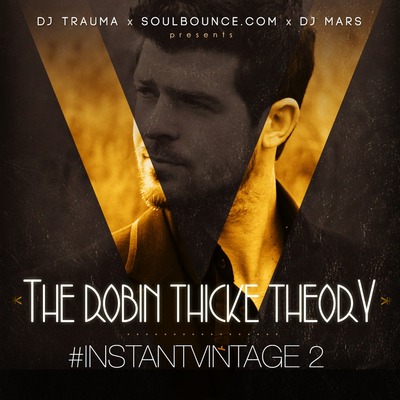 The Robin Thicke Theory Instantvintage2 By Dj Trauma S Podcast