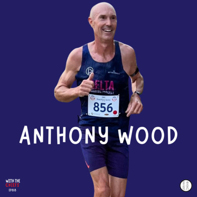 EP 88 - Anthony Wood - The Journey to a 2:45 Marathon And The Road Back After Major Injury