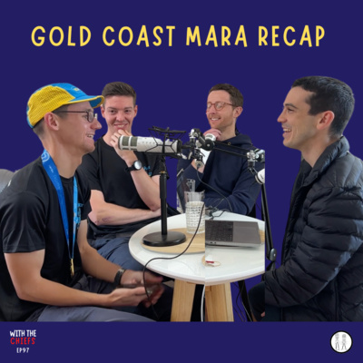 EP 97 - Gold Coast Marathon Recap with Matt Gore and Tobias Jacobson (Coach) 
