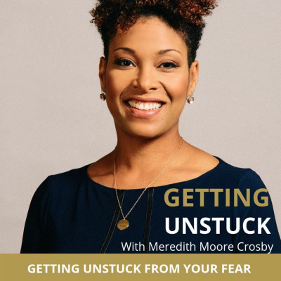 Getting Unstuck With Your Fear