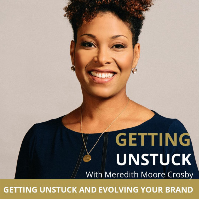 Getting Unstuck And Evolving Your Brand