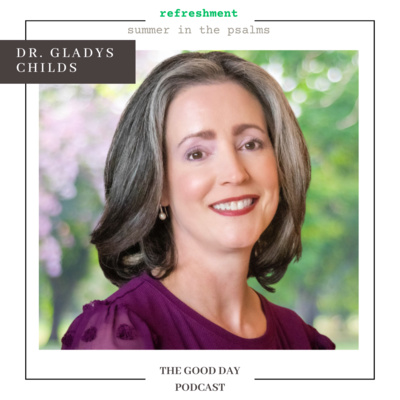 Summer in the Psalms: Psalm 138 - When I Need to Remember God is Still God by Gladys Childs