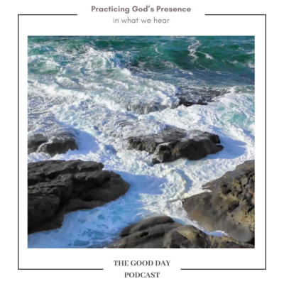 Practicing God's Presence in What We Hear
