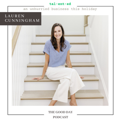 An Unhurried Business this Holiday with Lauren Cunningham
