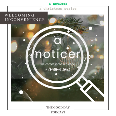 A Noticer: Welcomes Inconvenience
