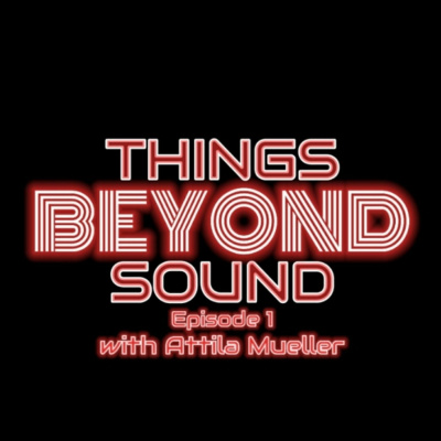 Things Beyond Sound