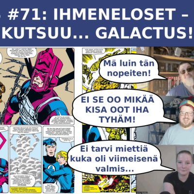 MPS #71: Ihmeneloset Kun Kutsuu… Galactus! 