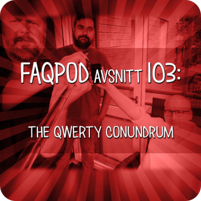 Avsnitt 103: The qwerty conundrum