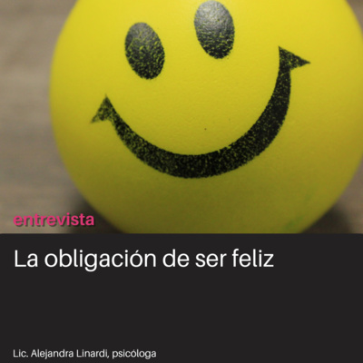Cómo terminar con el mandato que nos obliga a ser felices