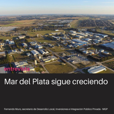 Mar del Plata sigue creciendo y necesita un Parque Industrial 2
