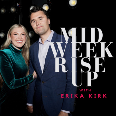 S3: 03 tough love; feat. Charlie & Erika Kirk by MIDWEEK RISE UP