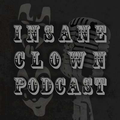 The Insane Clown Podcast