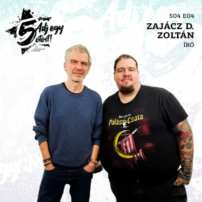 Adj egy ötöst! S04E04: Zajácz D. Zoltán